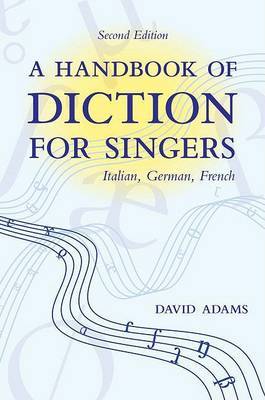 A Handbook of Diction for Singers by David Adams