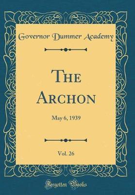The Archon, Vol. 26 by Governor Dummer Academy image
