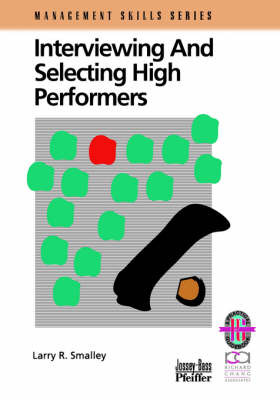 Interviewing and Selecting High Performers by Larry R. Smalley image
