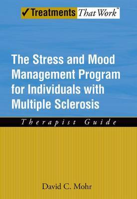 The The Stress and Mood Management Program for Individuals With Multiple Sclerosis by David Mohr image