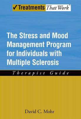 The Stress and Mood Management Program for Individuals With Multiple Sclerosis by David Mohr