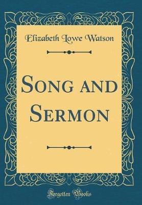Song and Sermon (Classic Reprint) by Elizabeth Lowe Watson image