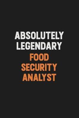 Absolutely Legendary Food Security Analyst by Camila Cooper