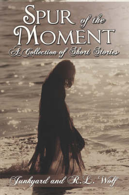 Spur of the Moment: A Collection of Short Stories by Junkyard image
