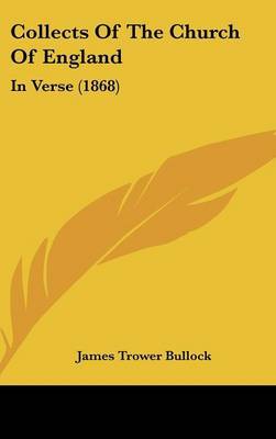 Collects Of The Church Of England: In Verse (1868) by James Trower Bullock image