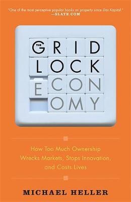 The Gridlock Economy by Michael Heller image