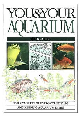 You and Your Aquarium on Paperback by Dick Mills