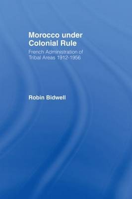 Morocco Under Colonial Rule by Robin Bidwell image