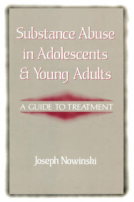 Substance Abuse in Adolescents and Young Adults by Joseph Nowinski image
