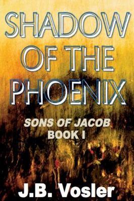 The Shadow of the Phoenix by J B Vosler image