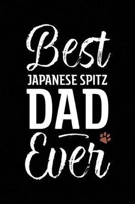 Best Japanese Spitz Dad Ever by Arya Wolfe image
