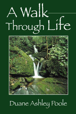 A Walk Through Life by Duane Ashley Poole image