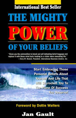 The Mighty Power of Your Beliefs by Jan L. Gault image