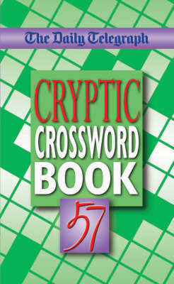 The "Daily Telegraph" Cryptic Crossword Book: No. 57 by Telegraph Group Limited image