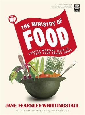 Ministry of Food: Thrifty Wartime Ways to Feed Your Family by Jane Fearnley-Whittingstall image