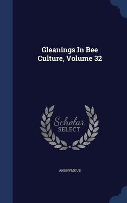 Gleanings in Bee Culture; Volume 32 image