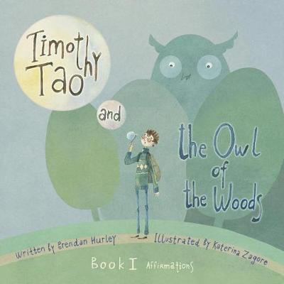 Timothy Tao and the Owl of the Woods (Affirmations) by Brendan Hurley image