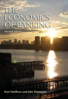 The Economics of Banking on Paperback by Kent Matthews