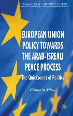 European Union Policy towards the Arab-Israeli Peace Process by Costanza Musu image
