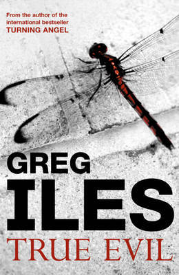 True Evil on Hardback by Greg Iles