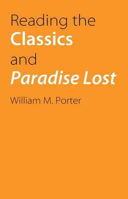 Reading the Classics and Paradise Lost by William Porter image