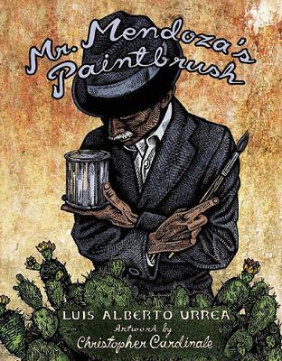 Mr. Mendoza's Paintbrush by Luis Alberto Urrea image