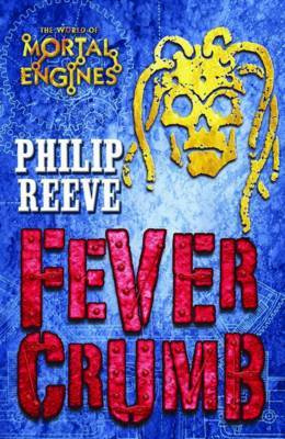 Fever Crumb (Mortal Engines Prequel #1) image