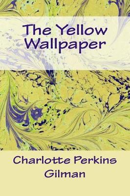 The Yellow Wallpaper by Charlotte Perkins Gilman image
