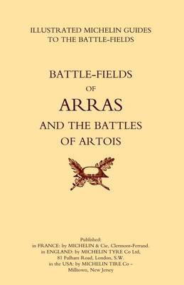 Bygone Pilgrimage. Arras and the Battles of Artois an Illustrated Guide to the Battlefields 1914-1918 by Michelin image