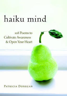 Haiku Mind by Patricia Donegan