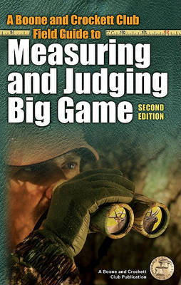 A Boone and Crockett Club Field Guide to Measuring and Judging Big Game by Jack Reneau image