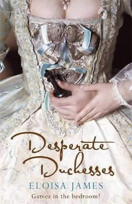 Desperate Duchesses by Eloisa James image