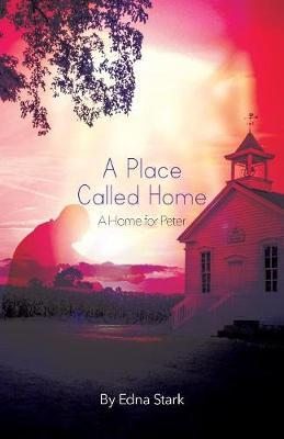 A Place Called Home by Edna Stark image
