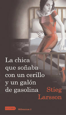 La Chica Que Sonaba Con Un Cerillo y Un Galon de Gasolina by Stieg Larsson image