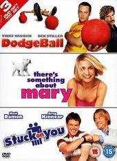 Dodgeball/There's Something About Mary/Stuck On You (3 Disc Set) on DVD Dodgeball/There's Something About Mary/Stuck On You (3 Disc Set) on DVD
