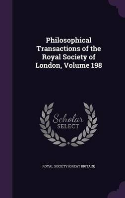 Philosophical Transactions of the Royal Society of London, Volume 198 on Hardback