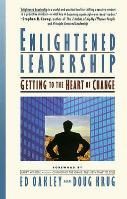 Enlightened Leadership: Getting to the Heart of Change by Ed Oakley image