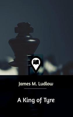 A King of Tyre by James M. Ludlow image