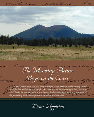 The Moving Picture Boys on the Coast by Victor Appleton, II, II image