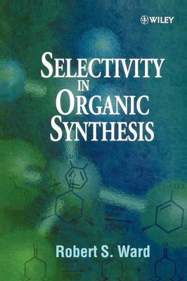 Selectivity in Organic Synthesis by Robert S. Ward image