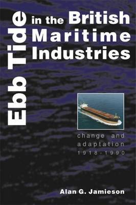 Ebb Tide in the British Maritime Industries by Alan G. Jamieson image