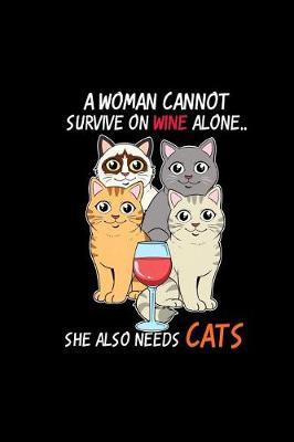 A Woman Cannot Survive On Wine Alone She Also Needs Cats by Kitty Notes image