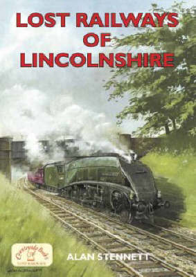 Lost Railways of Lincolnshire by Alan Stennett image