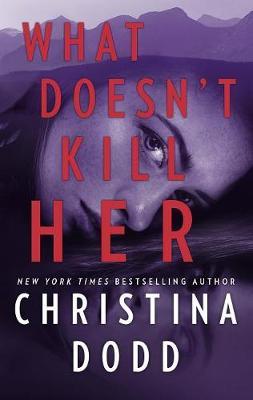 What Doesn't Kill Her by Christina Dodd image