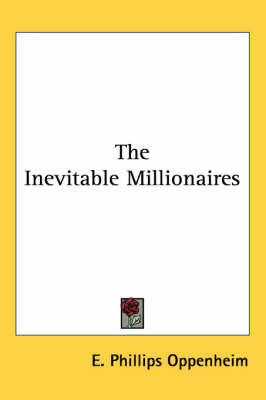 The Inevitable Millionaires by E.Phillips Oppenheim image