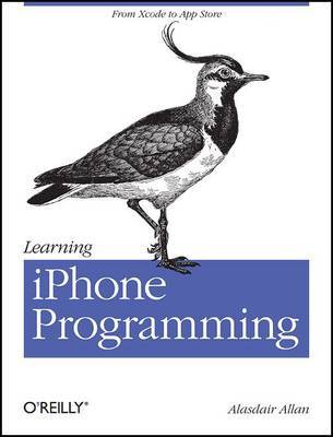 Learning iPhone Programming: From Xcode to App Store by Alasdair Allan image