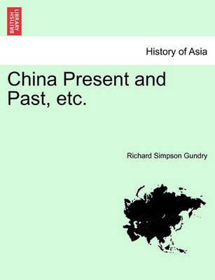 China Present and Past, Etc. by Richard Simpson Gundry image