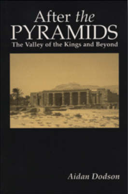 After the Pyramids: The Valley of the Kings and Beyond by Aidan Dodson image