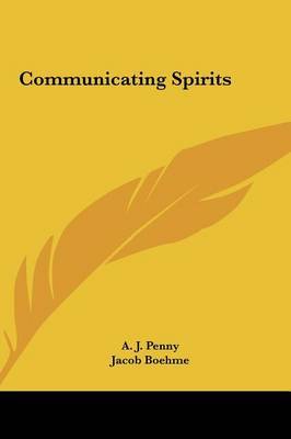 Communicating Spirits on Hardback by A. J. Penny