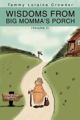 Wisdoms from Big Momma's Porch by Tammy Loraine Crowder image
